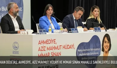 BAŞKANIMIZ DEDETAŞ, AHMEDİYE, AZİZ MAHMUT HÜDAYİ VE MİMAR SİNAN MAHALLE SAKİNLERİYLE BULUŞTU