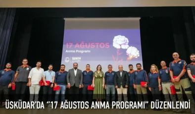 ÜSKÜDAR’DA ‘’17 AĞUSTOS ANMA PROGRAMI’’ DÜZENLENDİ
