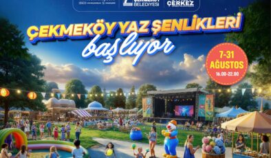 ÇEKMEKÖY YAZ ŞENLİKLERİ BAŞLIYOR
