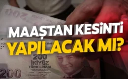 Her ay maaştan kesinti! Detaylar ortaya çıktı…